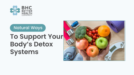 BHC Better Health Company banner with the text 'Natural Ways to Support Your Body’s Detox Systems.' next to an image of hands holding a heart-shaped bowl with fruits and vegetables, surrounded by workout gear.